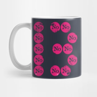 No for the 13th time - magenta circles Mug